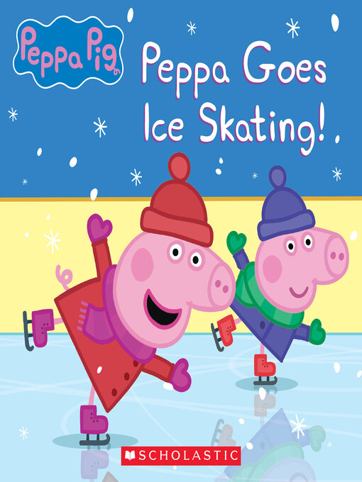 Title details for Peppa Goes Ice Skating by Vanessa Moody - Wait list